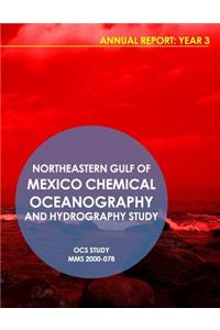 Northeastern Gulf of Mexico Chemical Oceanography and Hydrography Study Annual Report