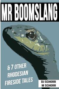 Mr Boomslang & 7 Other Rhodesian Fireside Tales