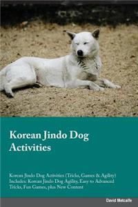 Korean Jindo Dog Activities Korean Jindo Dog Activities (Tricks, Games & Agility) Includes: Korean Jindo Dog Agility, Easy to Advanced Tricks, Fun Games, Plus New Content