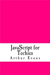JavaScript for Techies