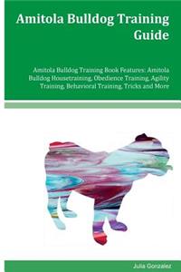 Amitola Bulldog Training Guide Amitola Bulldog Training Book Features
