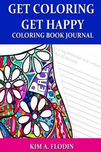 Get Coloring Get Happy Coloring Book Journal