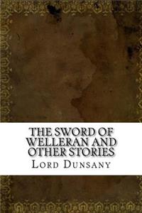 The Sword of Welleran and Other Stories