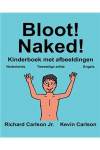 Bloot! Naked!: Kinderboek met afbeeldingen Nederlands/Engels (Tweetalige editie) (www.rich.center)