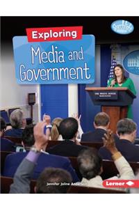 Exploring Media and Government