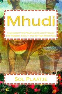 Mhudi: Handwritten Pamphlets written by Sir Robert Stout and Other Writings