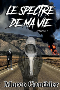 Le Spectre De Ma Vie - Volume 1