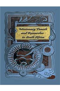 Missionary Travels and Researches in South Africa