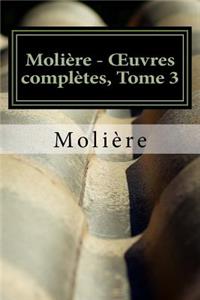 Molière - OEuvres complètes, Tome 3