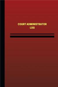 Court Administrator Log (Logbook, Journal - 124 pages, 6 x 9 inches)