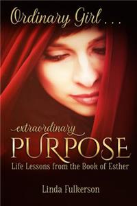Ordinary Girl Extraordinary Purpose