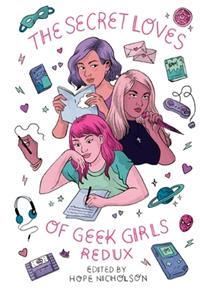 The Secret Loves of Geek Girls