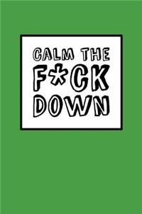 Calm The Fck Down - Stress Free Green