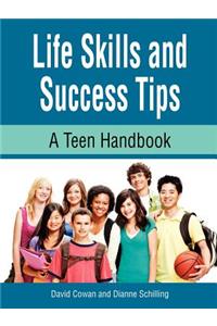 Life Skills and Success Tips, a Teen Handbook