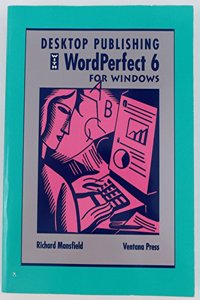 Desktop Publishing with WordPerfect for Windows 6