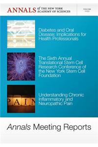 Annals Meeting Reports, V1255, Diabetes and Oral Disease, Stem Cells and Chronic Inflammatory Pain