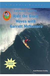 Ride the Giant Waves with Garrett McNamara