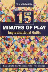 15 Minutes of Play – Improvisational Quilts