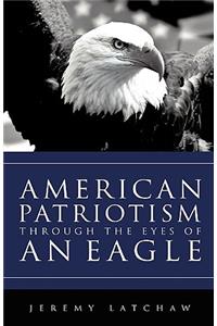 American Patriotism Through the Eyes of an Eagle