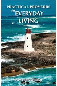Practical Proverbs for Everyday Living
