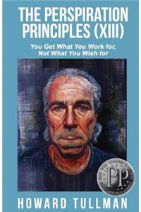 The Perspiration Principles (Volume XIII)