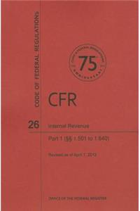 Code of Federal Regulations Title 26, Internal Revenue, Parts 1. 5011. 640, 2013