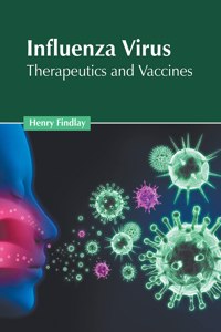 Influenza Virus: Therapeutics and Vaccines