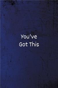 You've Got This