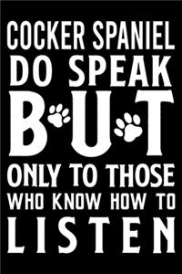 Cocker Spaniel do speak but only to those who know how to listen