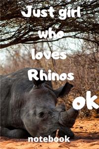 just girl who loves rhinos ok notebook
