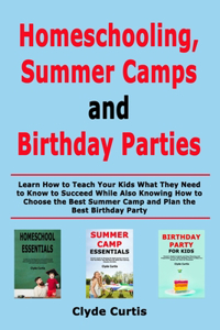 Homeschooling, Summer Camps and Birthday Parties