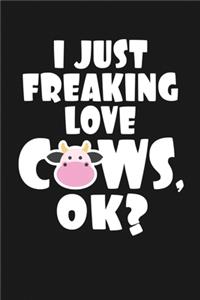 I Just Freaking Love Cows, Ok?
