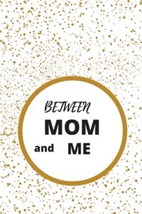 Between Mom and Me