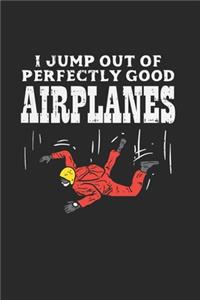 Skydiving I Jump Out Of Perfectly Good Airplanes