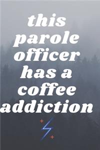 this parole officer has a coffee addiction