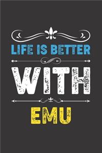 Life Is Better With Emu