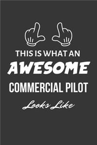 This Is What An Awesome Commercial Pilot Looks Like Notebook