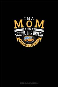 I'm A Mom And A School Bus Driver - Nothing Scares Me