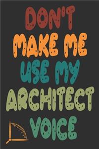 Don't Make Me Use My Architect Voice