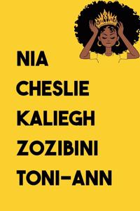 Nia Cheslie Kaliegh Zozibini Toni-Ann