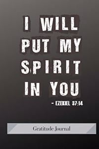 I Will Put My Spirit In You: Gratitude Journal For Christians 6 x 9 Inches 100 Pages