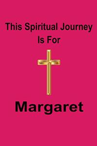 This Spiritual Journey Is For Margaret