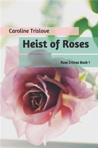 Heist of Roses