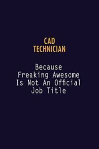 CAD Technician Because Freaking Awesome is not An Official Job Title