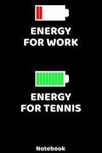 Energy for Work - Energy for Tennis Notebook