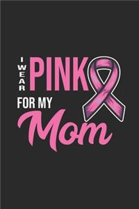 I Wear Pink For My Mom