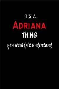 It's a Adriana Thing You Wouldn't Understandl
