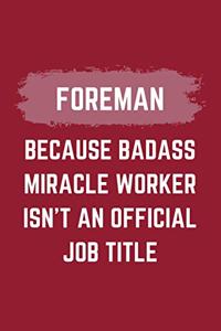 Foreman Because Badass Miracle Worker Isn't An Official Job Title