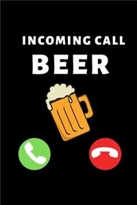 Incoming Call Beer