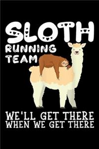 Sloth Running Team we'll get there when we get there